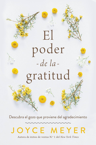 El Poder de la Gratitud, de Meyer, Joyce. Editorial FaithWords, tapa blanda en español, 2022