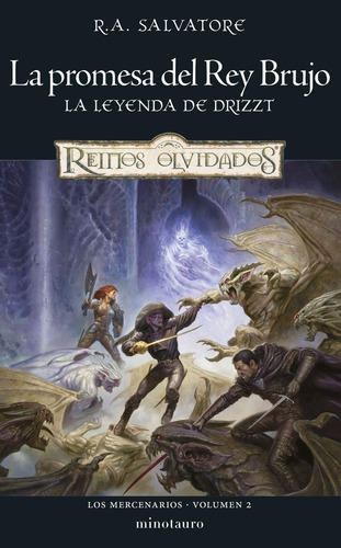 Los Mercenarios Nº 02/03 La Promesa Del Rey Brujo: La Leyenda De Drizzt, De Salvatore, R. A.. Reinos Olvidados, Vol. 1. Editorial Minotauro, Tapa Blanda En Español, 2024