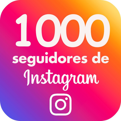 Seguidores Para Instagram X1000