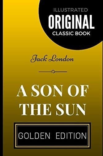 Libro A Son Of The Sun: By Jack London - Edicion Ingles&..