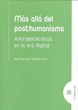 Libro Más Allá Del Posthumanismo Antropotécnicas En La Era D