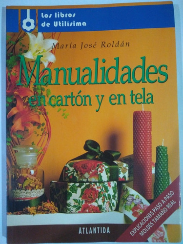 Manualidades En Cartón Y En Tela - María Jose Roldan