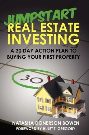 Jumpstart Real Estate Investing : A 30 Day Action Plan To...