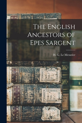 Libro The English Ancestors Of Epes Sargent - Le Mesurier...