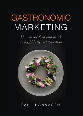 Libro Gastronomic Marketing : How To Use Food And Drink T...