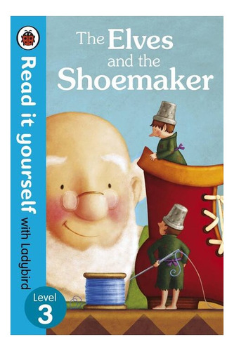 The Elves And The Shoemaker - Read It Yourself With Ladyb...