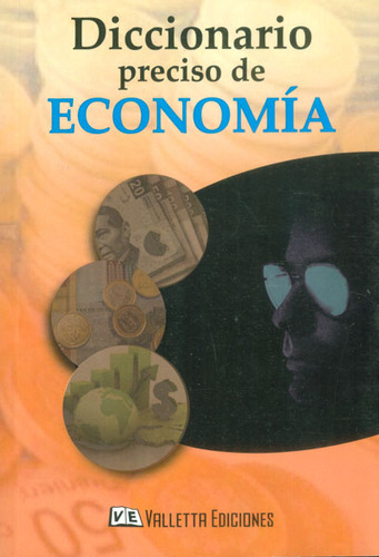 Diccionario preciso de economía: Diccionario preciso de economía, de Orlando Greco. Serie 9507433511, vol. 1. Editorial Distrididactika, tapa blanda, edición 2013 en español, 2013