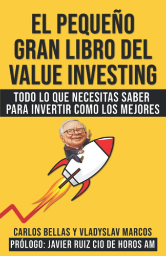 Libro: El Pequeño Gran Libro Del Value Investing: Todo Lo Qu