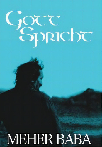 Gott Spricht : Der Goettliche Plan Der Schoepfung, De Meher Baba. Editorial Companion Books, Tapa Dura En Alemán