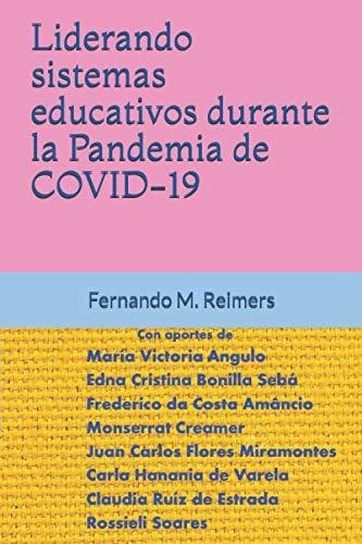 Liderando Sistemas Educativos Durante La Pandemia D, De Reimers, Fernando M.. Editorial Independently Published En Español