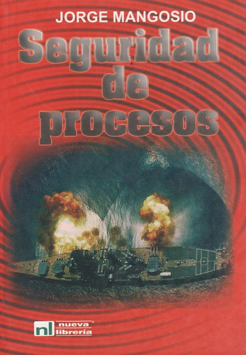 Seguridad De Procesos - Jorge Mangosio, de Mangosio, Jorge. Editorial Nueva Libreria, tapa blanda en español, 2006