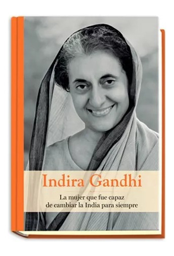 Libro-indira Gandhi- La Mujer Que Fue Capaz De Cambiar India