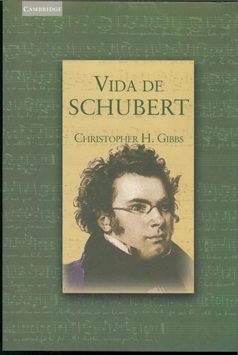 VIDA DE SCHUBERT, de Gibbs. Editorial Akal, tapa pasta blanda en español, 2020