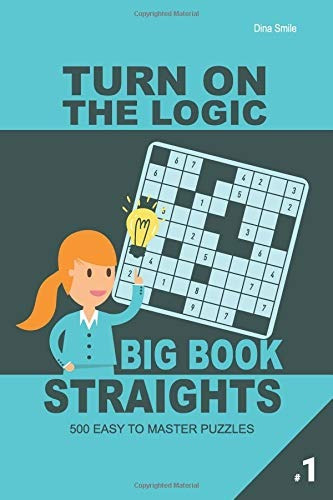 Turn On The Logic Big Book Straights  500 Easy To Master Puz