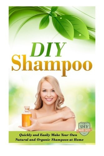 Diy Shampoo Quickly And Easily Make Your Own Natural And Org