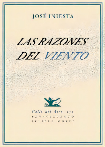 Las Razones Del Viento, De Inesta Maestro, José., Vol. 1. Editorial Editorial Renacimiento, Tapa Blanda En Español, 2016