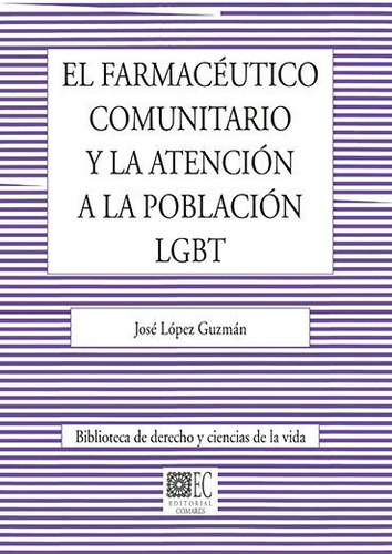 Farmaceutico Comunitario Y La Atencion A La Poblacion Lgbt, De Lopez Guzman,jose. Editorial Comares, Tapa Blanda En Español