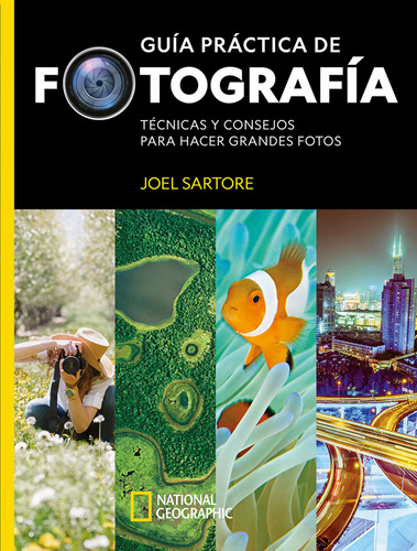 Guía Práctica De Fotografía  -  Sartore Joel