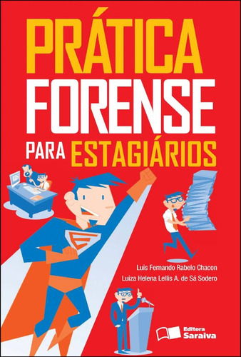 Prática forense para estagiários - 1ª edição de 2012, de Chacon, Luís Fernando Rabelo. Editora Saraiva Educação S. A., capa mole em português, 2012