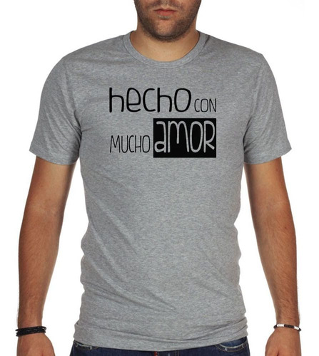 Remera De Hombre Frase Hecho Con Mucho Amor Fue M1