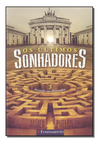 Libro Ultimos Sonhadores Os 3 De Phelan James Fundamento