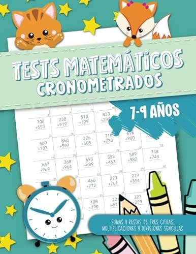 Tests Matematicos Cronometrados - Sumas Y Restas De Tres Ci, De June & Lucy Kids. Editorial Cloud Forest Press, Tapa Blanda En Español, 2021