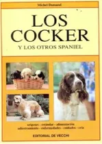 Comprar Libro - Cocker Y Los Otros Spaniel, Los, De Dumand, Michel. Editorial De Vecchi En Español