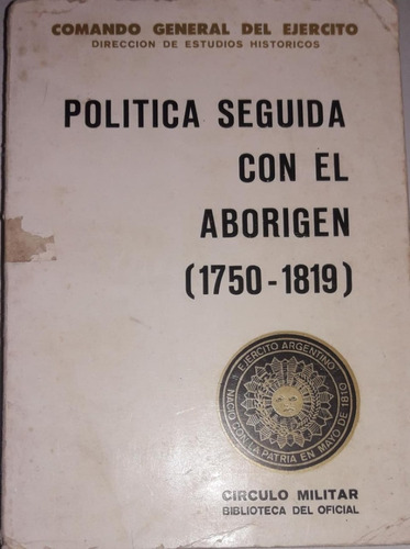 Política Seguida Con Aborigen T2 1750 1819 Círculo Militar 