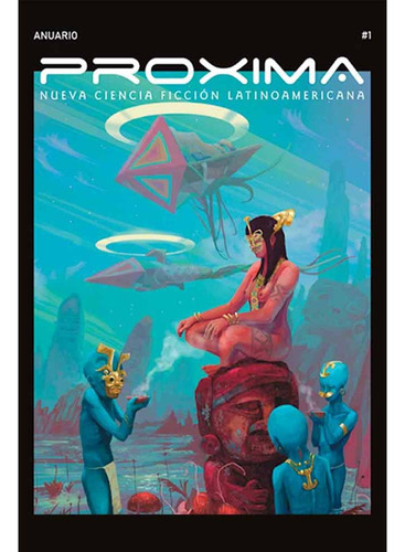 Proxima 01 (Anuario), de Varios autores. Editorial Ediciones Ayarmanot, tapa blanda en español, 2022