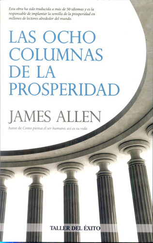 Las 8 Columnas De La Prosperidad* - James Allen