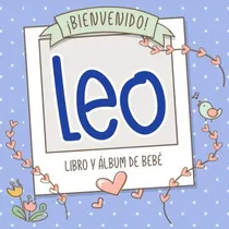 Comprar Libro: ¡bienvenido Leo! Libro Y Álbum De Bebé: Libro De Bebé
