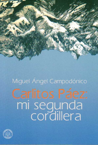 Carlitos Páez: Mi Segunda Cordillera - Miguel Ángel Campodón