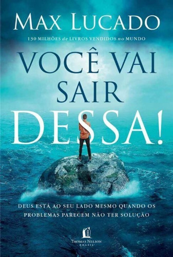 Você Vai Sair Dessa!, De Lucado, Max. Editora Thomas Nelson, Capa Mole Em Português
