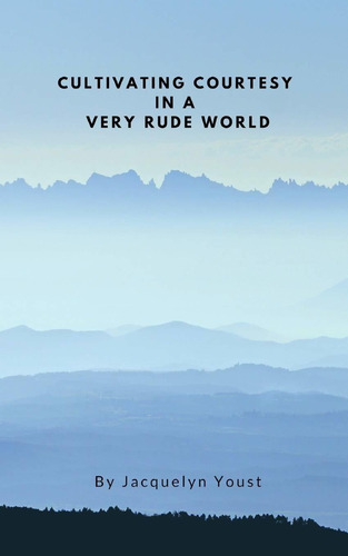 Libro Cultivating Courtesy In A Very Rude World Nuevo