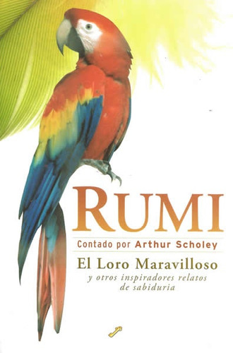 Rumi El Loro Maravilloso Y Otros Inspiradores Relatos De Sab