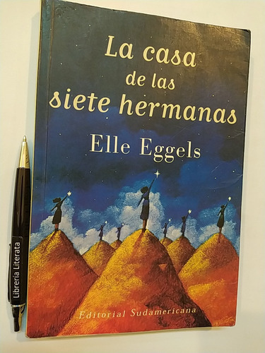 La Casa De Las Siete Hermanas Elle Eggels Ed. Sudamericana F
