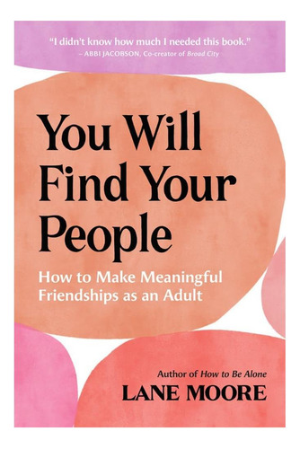 Libro: Encontrarás A Tu Gente: Cómo Hacer Que Las Cosas Sean