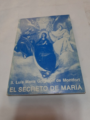 El Secreto De María. San Luis Maria Grignion De Montfort. Es