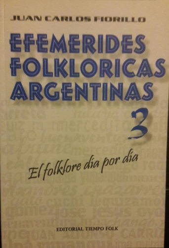 Fiorillo Efemérides Folklóricas Argentinas 3 Folklore X Día