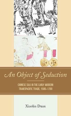 Libro An Object Of Seduction : Chinese Silk In The Early ...