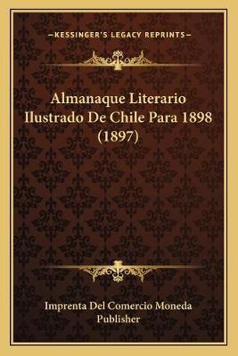 Libro Almanaque Literario Ilustrado De Chile Para 1898 (1...