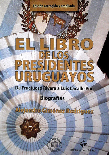 Libro De Los Presidentes Uruguayos, El - Gimenez Rodriguez,