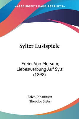 Libro Sylter Lustspiele: Freier Von Morsum, Liebeswerbung...