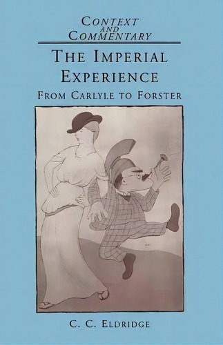 The Imperial Experience, De C. C. Eldridge. Editorial Macmillan Education Uk, Tapa Blanda En Inglés