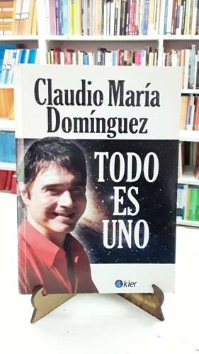 Todo Es Uno Claudio Maria Dominguez Kier Oferta