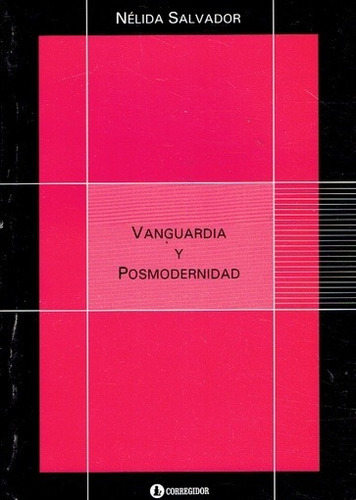 VANGUARDIA Y POSMODERNIDAD, de NELIDA SALVADOR. Editorial CORREGIDOR en español