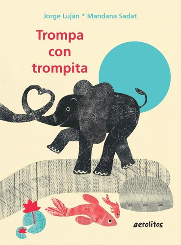 Trompa Con Trompita - Jorge Lujan - Aerolitos - Libro