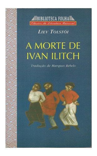 A Morte De Ivan Ilitch - Liev Tolstói