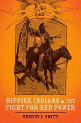 Libro Hippies, Indians, And The Fight For Red Power - She...