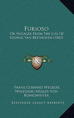 Libro Furioso : Or Passages From The Life Of Ludwig Van B...